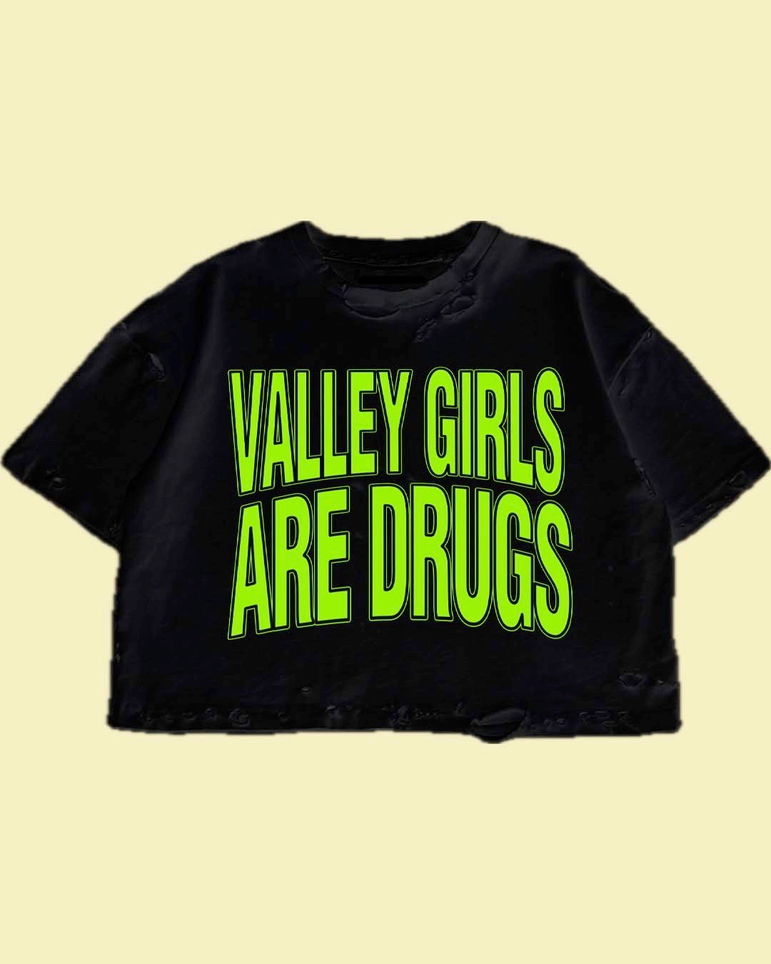 Girls Are Drugs T shirts