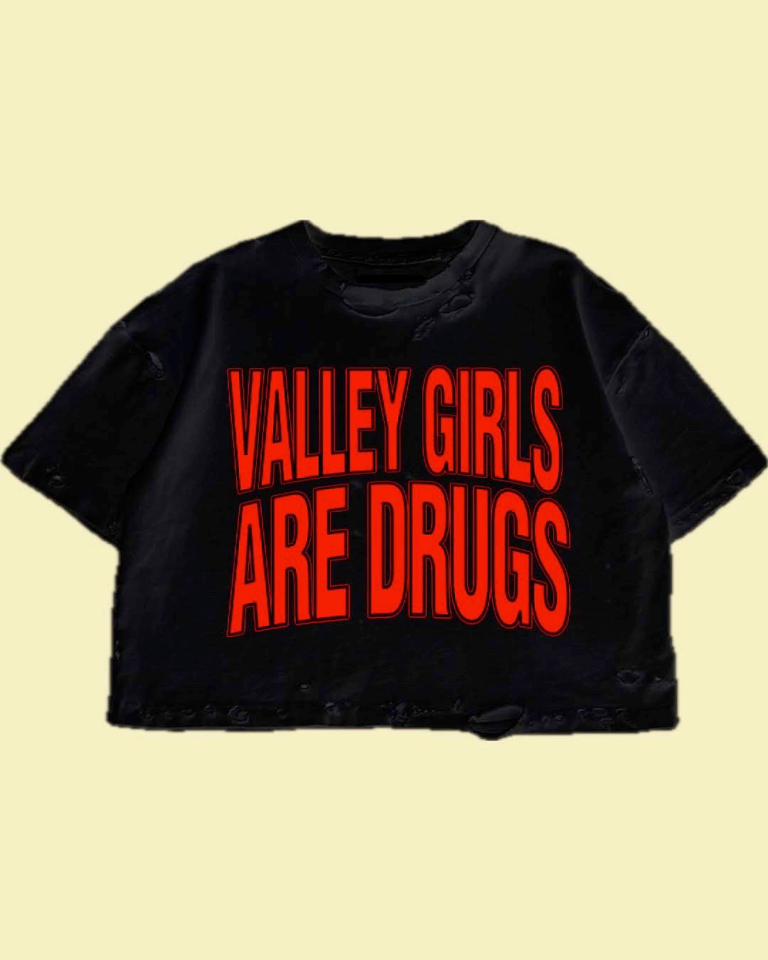 Girls Are Drugs T shirts